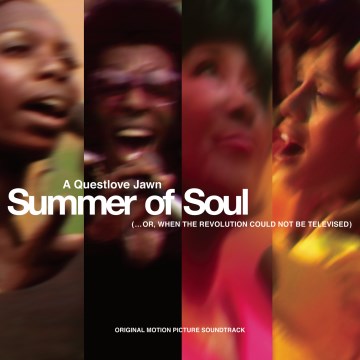 Summer of soul : ( --or, when the revolution could not be televised)