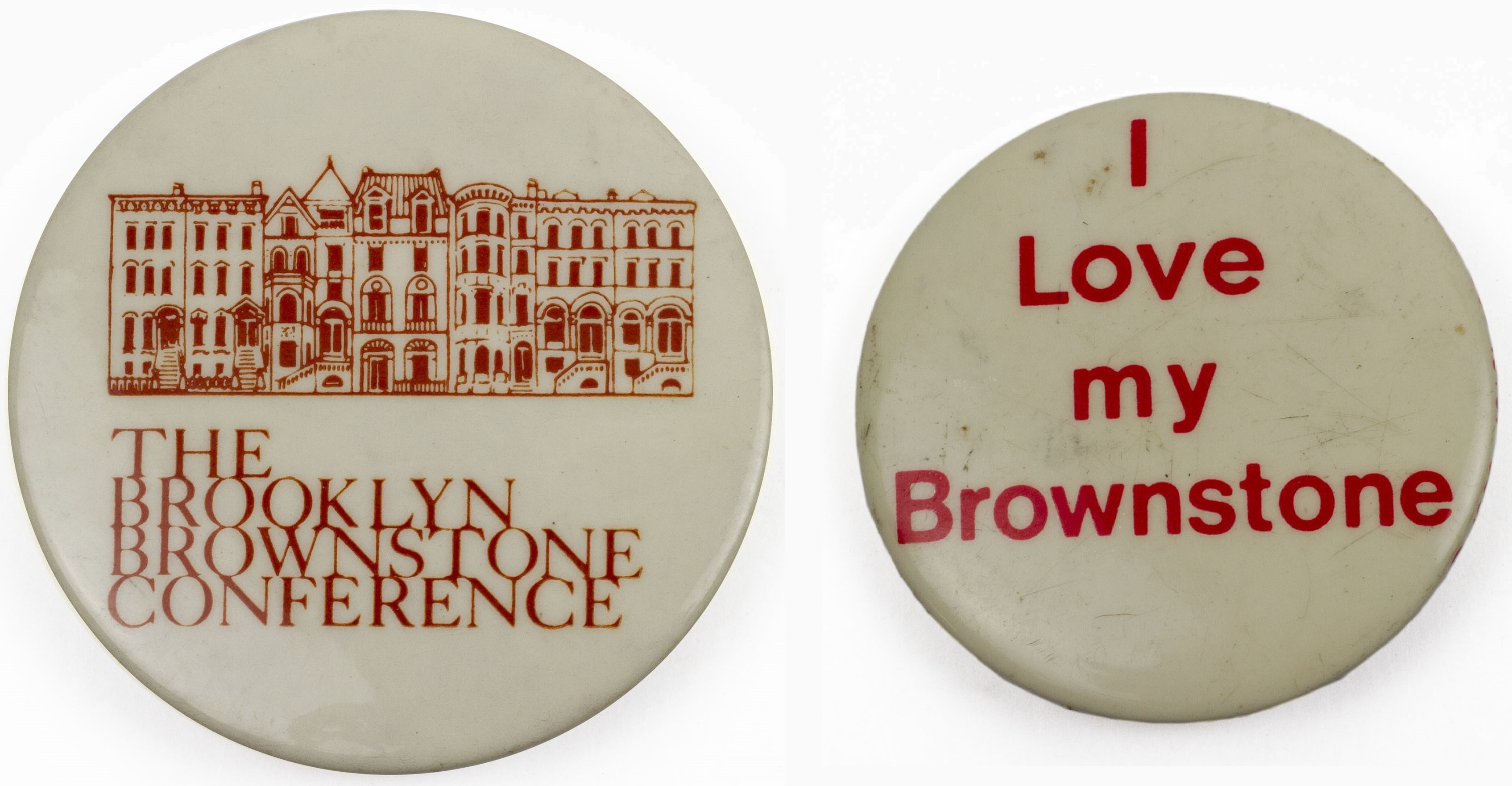 Two pin back buttons in white and red with the left reading The Brooklyn Brownstone Conference and the right reading I Love my Brownstone