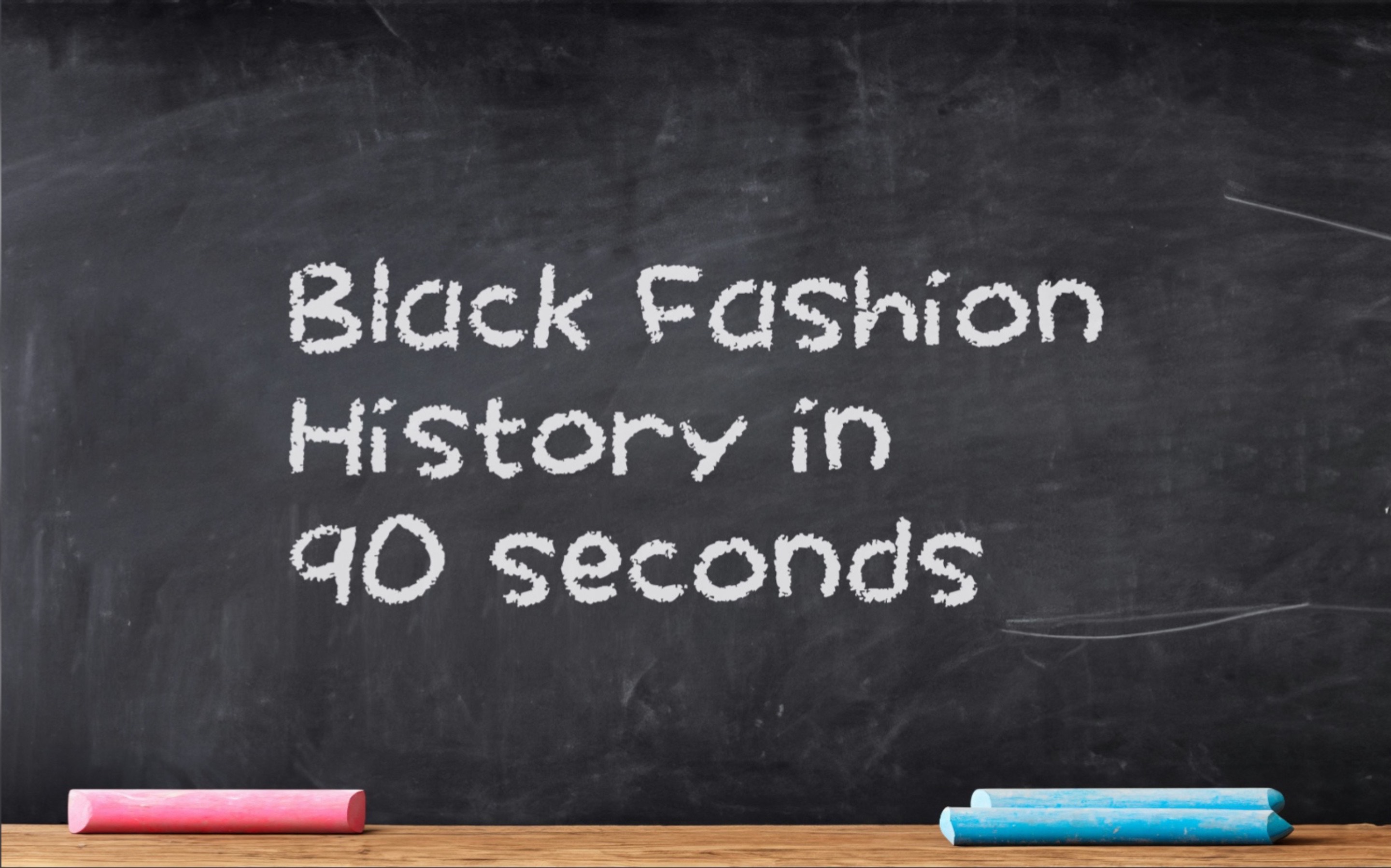 Black Fashion History in 90 seconds