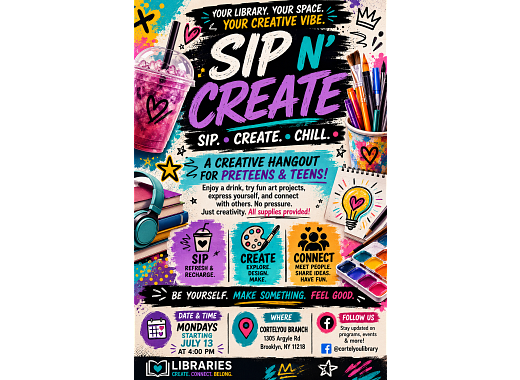 A colorful, youth-focused library poster promoting a creative program called **"Sip N' Create."** The design features bold teal, purple, and white lettering against a dark paint-brush background with bright splashes of color. Art supplies, including watercolor paints, markers, and doodles of stars, hearts, and smiley faces, frame the poster. A purple fruit drink with a straw appears on the left.  The poster invites **preteens and teens** to a creative hangout with the tagline **"Sip. Create. 