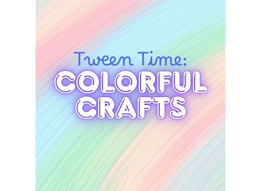 Tween Time Colorful Crafts