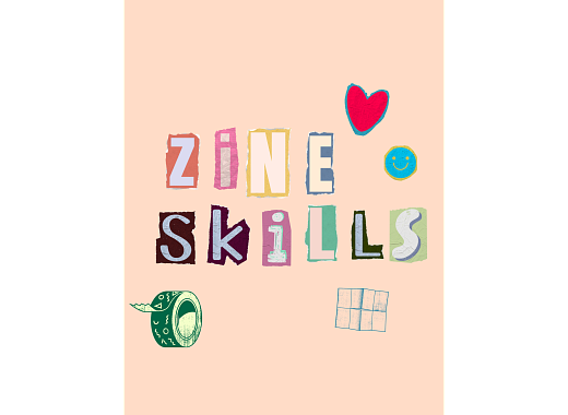 an image that says zine skills in a font that looks like cut out magazine letters with a heart, smiley face, washi tape, and an unfolded zine